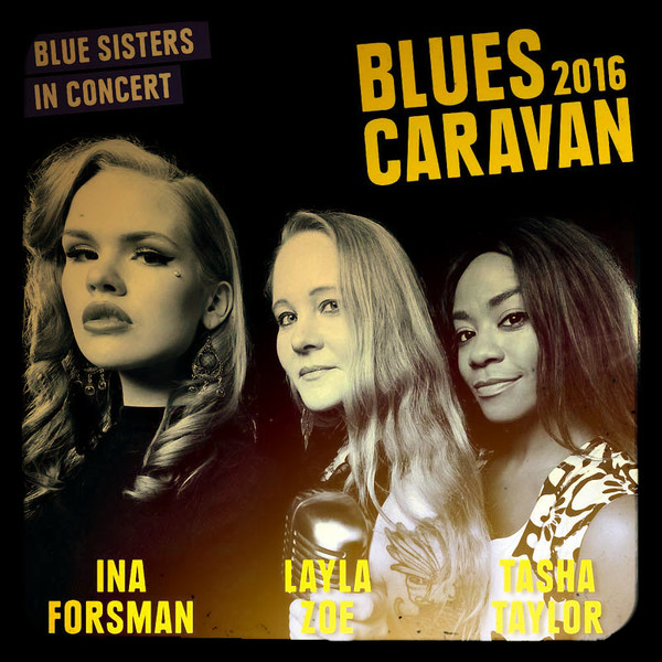 Ina Forsman, Layla Zoe, Tasha Taylor - Blues Caravan 2016
